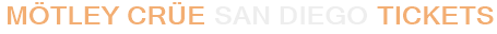 Mötley Crüe San Diego Tickets